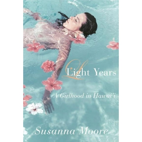 Light Years: A Girlhood in Hawai'i, (Paperback)