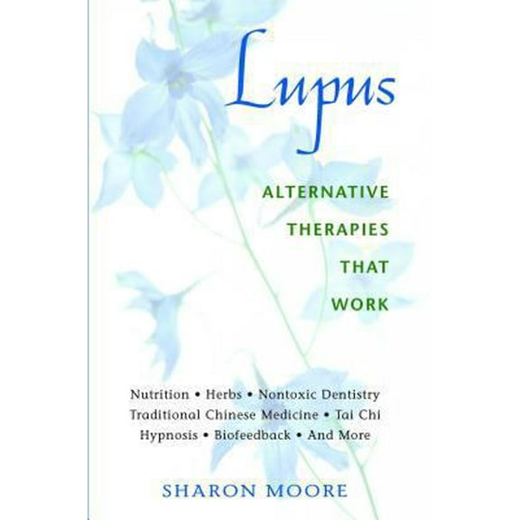 Pre-Owned Lupus: Alternative Therapies That Work (Paperback) 0892818891 9780892818891