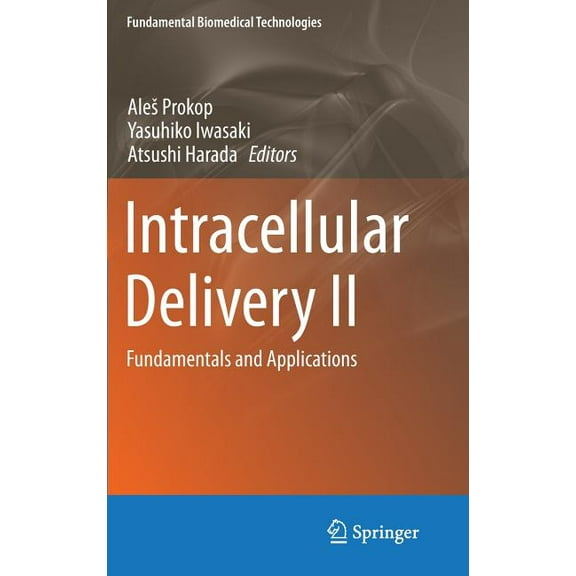 Fundamental Biomedical Technologies Intracellular Delivery II: Fundamentals and Applications, Book 7, (Hardcover)