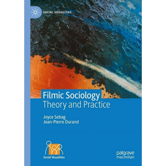 Social Visualities Filmic Sociology: Theory and Practice, (Hardcover)