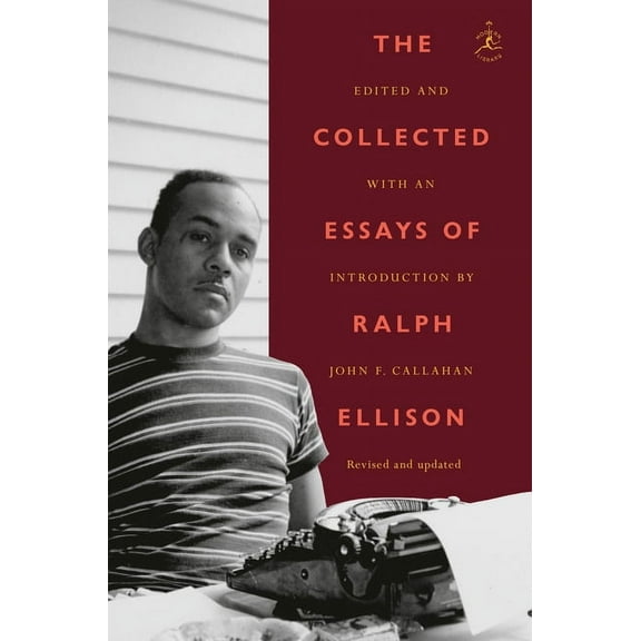 Modern Library Classics The Collected Essays of Ralph Ellison, (Paperback)