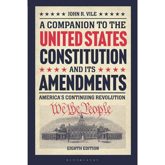 A Companion to the United States Constitution and Its Amendments: America's Continuing Revolution, (Hardcover)