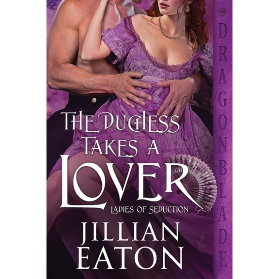 Ladies of Seduction The Duchess Takes a Lover, Book 1, (Paperback)
