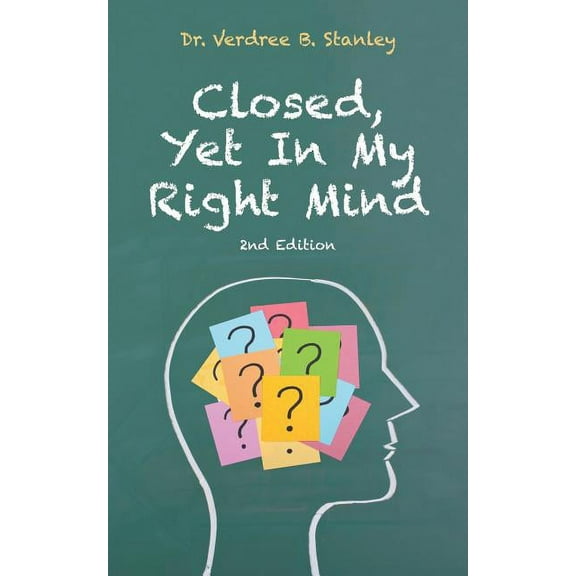 Closed, Yet in My Right Mind