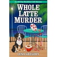 thumbnail image 2 of Pre-Owned Whole Latte Murder (Paperback) 1516110498 9781516110490, 2 of 2