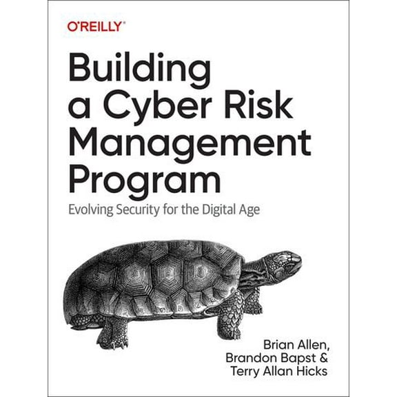 Building a Cyber Risk Management Program: Evolving Security for the Digital Age