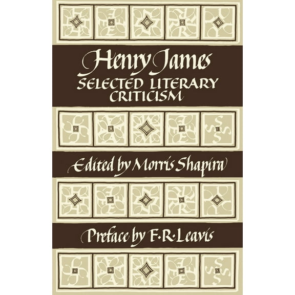 Henry James: Selected Literary Criticism, (Paperback)