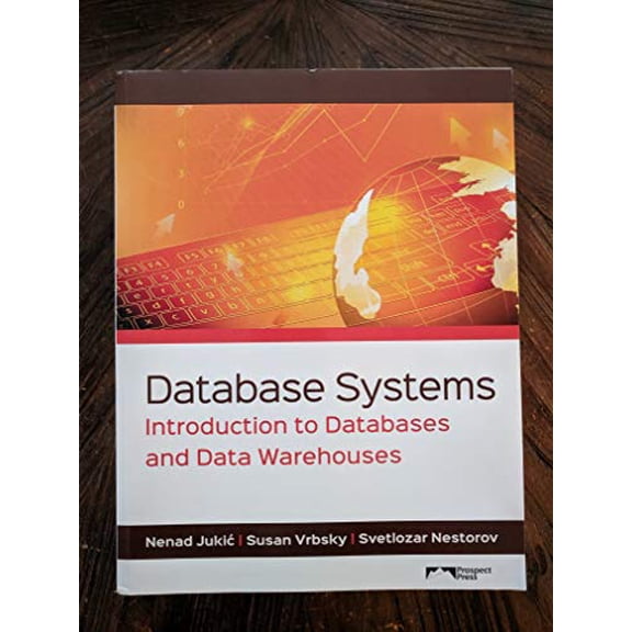 Pre-Owned Database Systems: Introduction to Databases and Data Warehouses (Paperback) 1943153191 9781943153190
