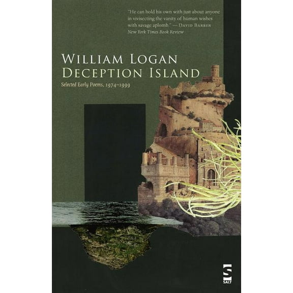 Deception Island: Selected Early Poems, 1974-1999 (Paperback) by William Logan