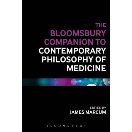 Bloomsbury Companions The Bloomsbury Companion to Contemporary Philosophy of Medicine (Hardcover)