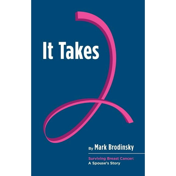 It Takes 2: Surviving Breast Cancer: A Spouse's Story