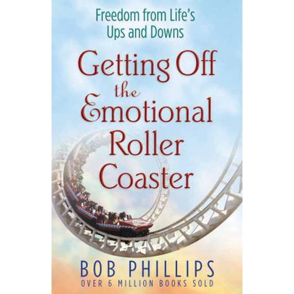Pre-Owned Getting Off the Emotional Roller Coaster: Freedom from Life's Ups and Downs (Paperback) 0736912673 9780736912679