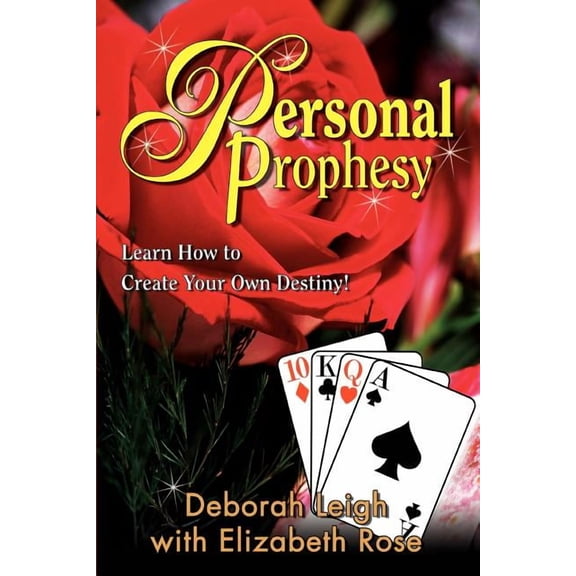 Personal Prophesy: Learn How to Create Your Own Destiny!, (Paperback)