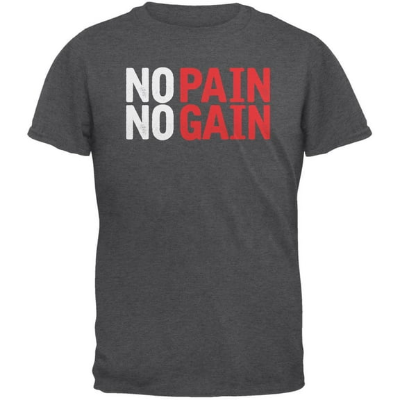 No Pain No Gain Dark Heather Adult T-Shirt - Large
