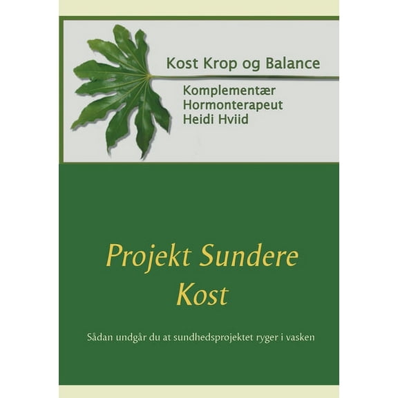 Projekt Sundere Kost: SÃ¥dan undgÃ¥r du at sundhedsprojektet ryger i vasken, (Paperback)