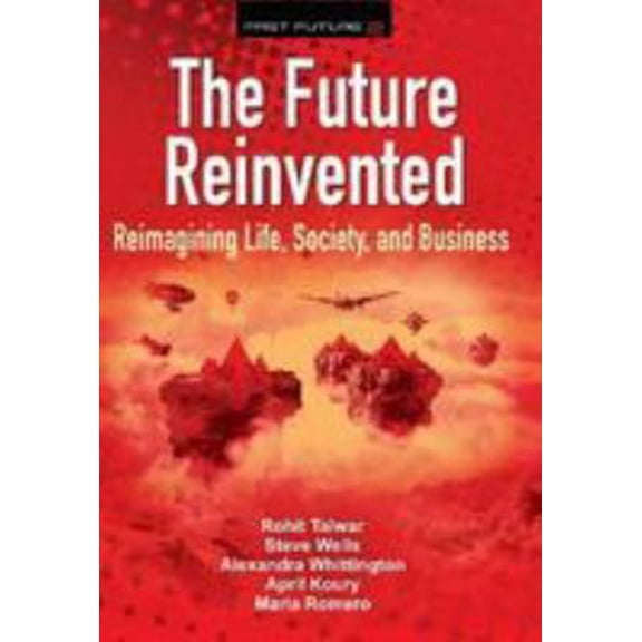Pre-Owned The Future Reinvented: Reimagining Life, Society, and Business (Fast Future) (Paperback) 0993295894 9780993295898
