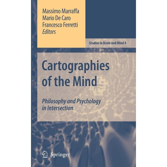 Studies in Brain and Mind Cartographies of the Mind: Philosophy and Psychology in Intersection, Book 4, (Hardcover)