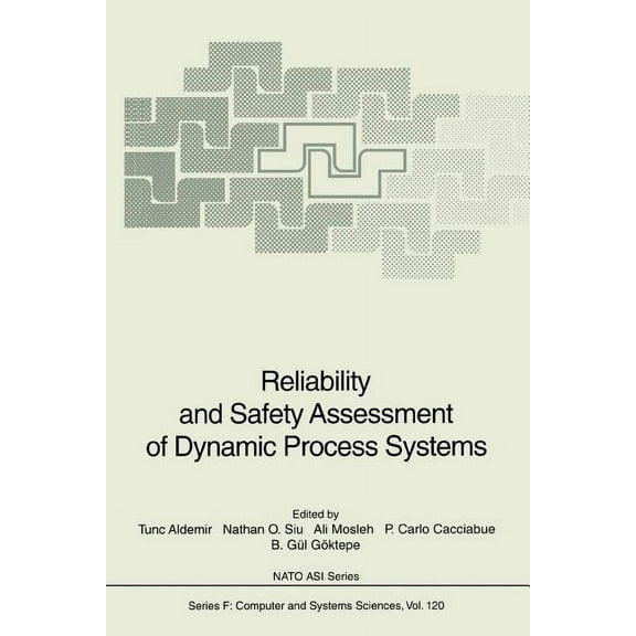 NATO Asi Subseries F: Reliability and Safety Assessment of Dynamic Process Systems, Book 120, (Paperback)