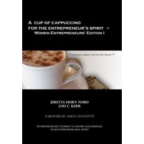 A Cup of Cappuccino for the Entrepreneur's Spirit Women Entrepreneurs' Edition (Hardcover)