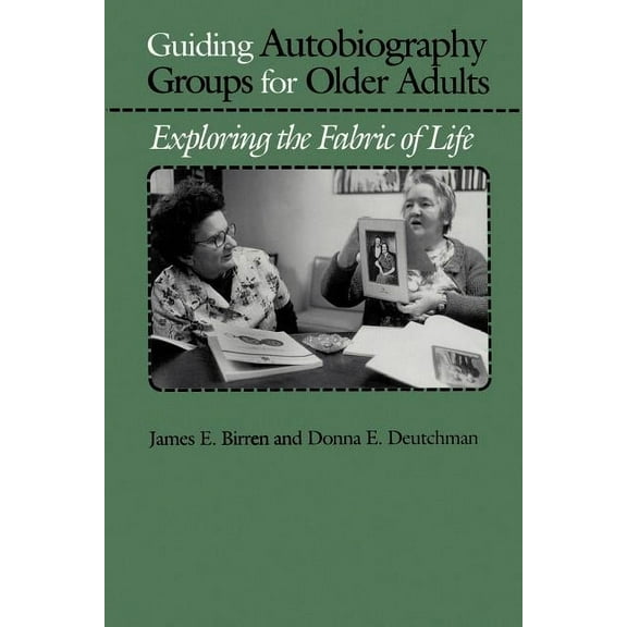 Series in Contemporary Medicine & Pu Guiding Autobiography Groups for Older Adults: Exploring the Fabric of Life, (Paperback)