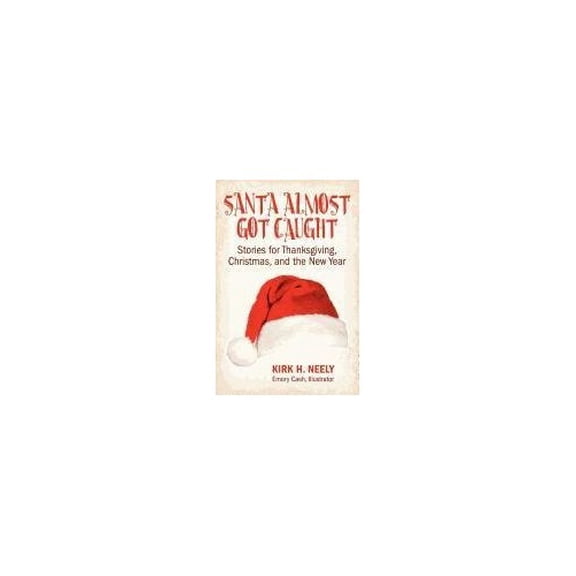 Pre-Owned Santa Almost Got Caught: Stories for Thanksgiving, Christmas, and the New Year Paperback