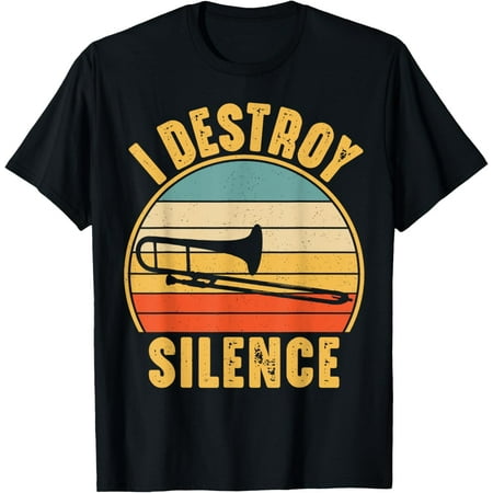 Trombone Trombonist Funny I Destroy Silence Trombone Player T-Shirt