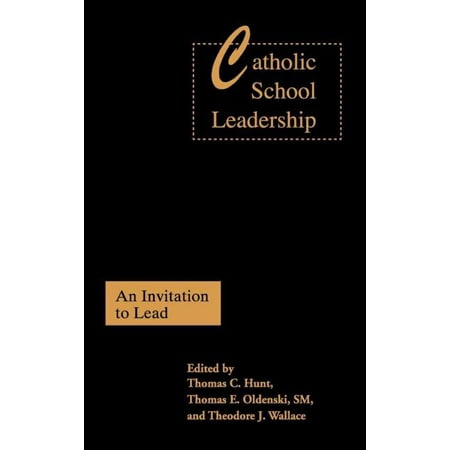 Catholic School Leadership : An Invitation to Lead (Hardcover)
