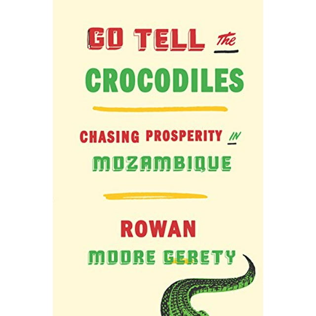 Go Tell the Crocodiles: Poursuite de la Prospérité au Mozambique