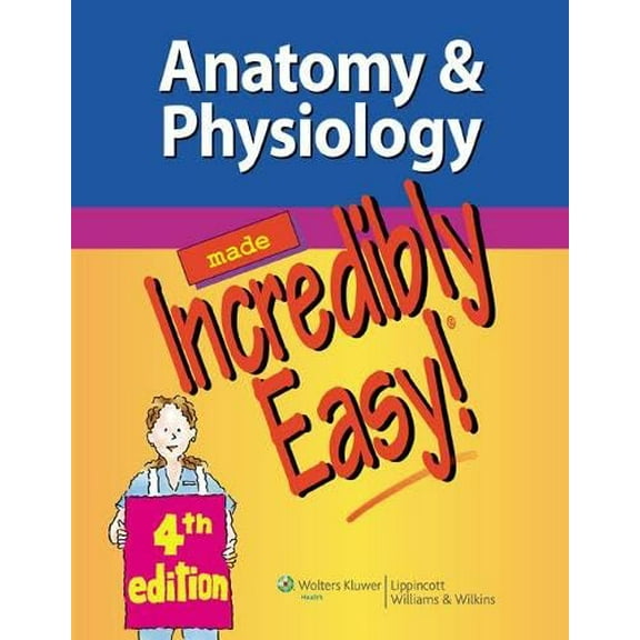 Pre-Owned Anatomy & Physiology Made Incredibly Easy! (Paperback) 1451147260 9781451147261