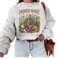 thumbnail image 4 of Farmers Market Vintage Sweatshirt for Men and Women, Fresh Organic Crewneck, Sizes S-3XL, 4 of 6