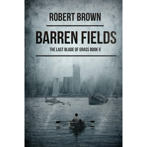 Barren Fields : The Last Blade Of Grass Book 2 (Paperback)