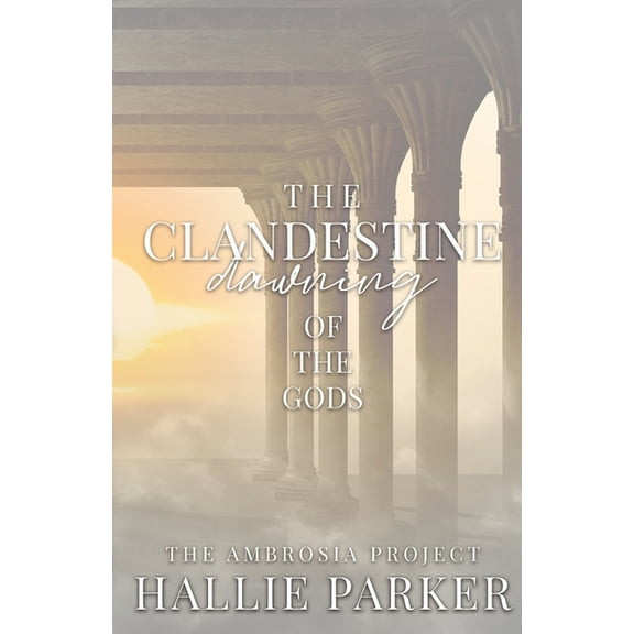 The Ambrosia Project The Clandestine Dawning of the Gods, Book 1, (Paperback)