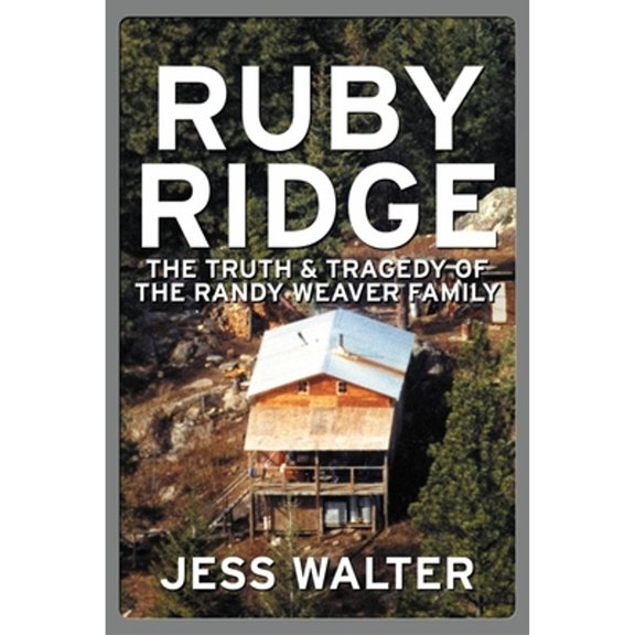 Pre-Owned Ruby Ridge: The Truth and Tragedy of the Randy Weaver Family, (Paperback)