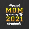 thumbnail image 2 of Proud Mom of a 2021 Graduate T-Shirt | Senior Class Black Tee Gift, 2 of 5