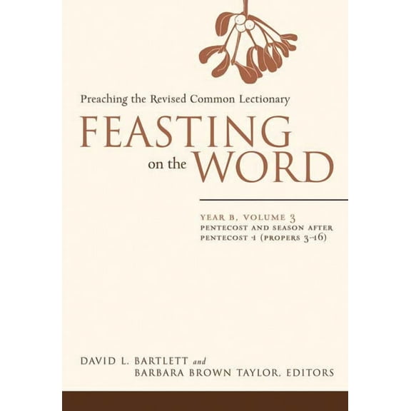 Feasting on the Word: Feasting on the Word: Year B, Volume 3: Pentecost and Season After Pentecost 1 (Propers 3-16) (Hardcover)