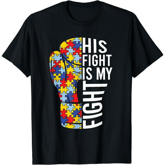 His Fight Is My Fight Autism Awareness Day for Mom Dad T-Shirt
