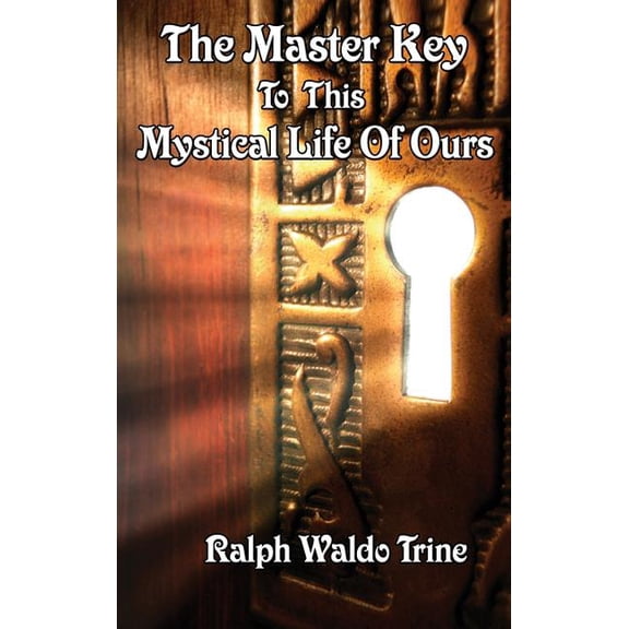 The Master Key to This Mystical Life of Ours, (Hardcover)