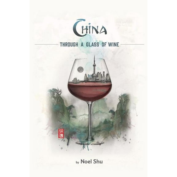 China Through a Glass of Wine, (Paperback)