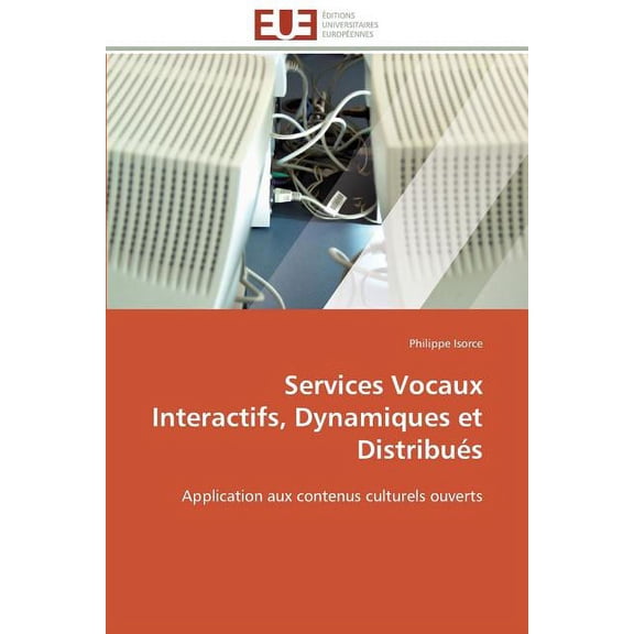 Omn.Univ.Europ.: Services Vocaux Interactifs, Dynamiques Et Distribués (Paperback)