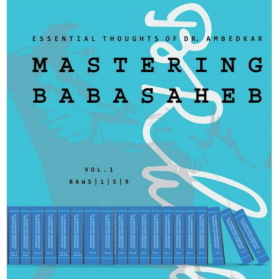 Collected Works of Dr. Ambedkar Mastering Babasaheb: Essential Thoughts of Dr. Ambedkar, Book 1, (Hardcover)