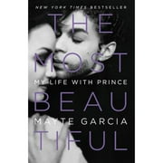 Pre-Owned The Most Beautiful: My Life with Prince (Hardcover 9780316468978) by Mayte Garcia
