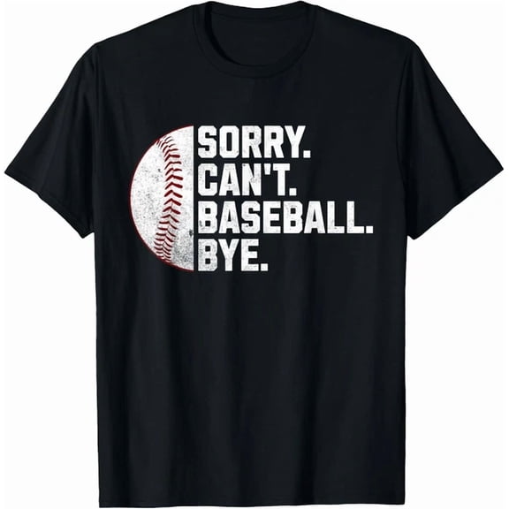 Sorry Can'T Baseball Bye Funny Baseball Shirt BLACK Unisex S-5XL Hot Trending Shirt, Vintage Birthday Gift