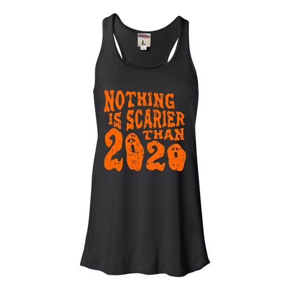 Womens Nothing Is Scarier Than 2020 Funny Ghost Halloween Flowy Racerback Tank Top T-Shirt