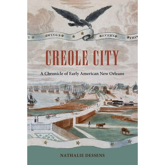 Contested Boundaries Creole City: A Chronicle of Early American New Orleans, (Paperback)