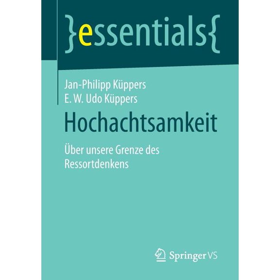 Essentials Hochachtsamkeit: Ãber Unsere Grenze Des Ressortdenkens, (Paperback)