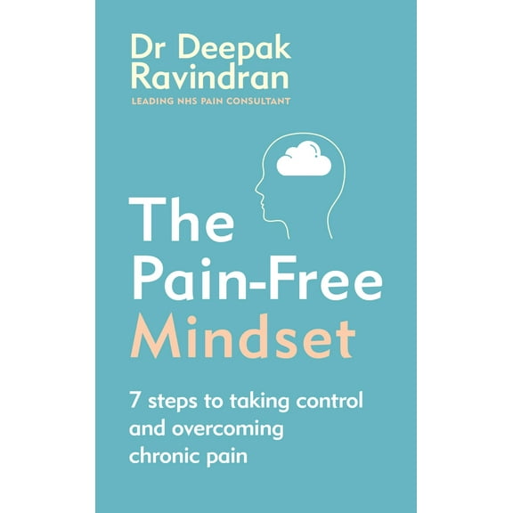 The Pain-Free Mindset : 7 Steps to Taking Control and Overcoming Chronic Pain (Paperback)
