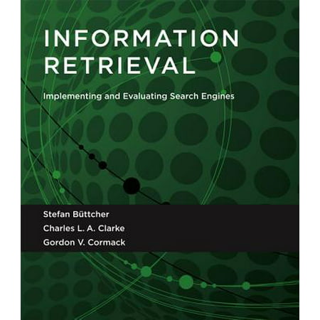 Information Retrieval : Implementing and Evaluating Search (Best Database For Search Engine)