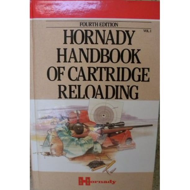 Hornady Handbook of Cartridge Reloading Vol. 1 RiflePistol Fourth