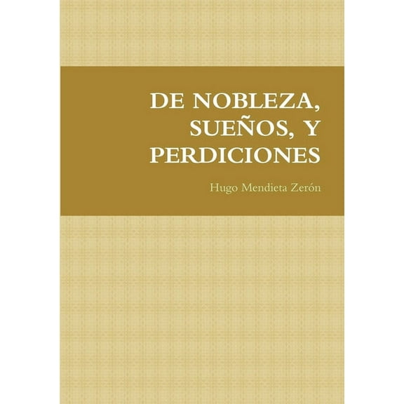 de Nobleza, Sueños, Y Perdiciones, (Paperback)