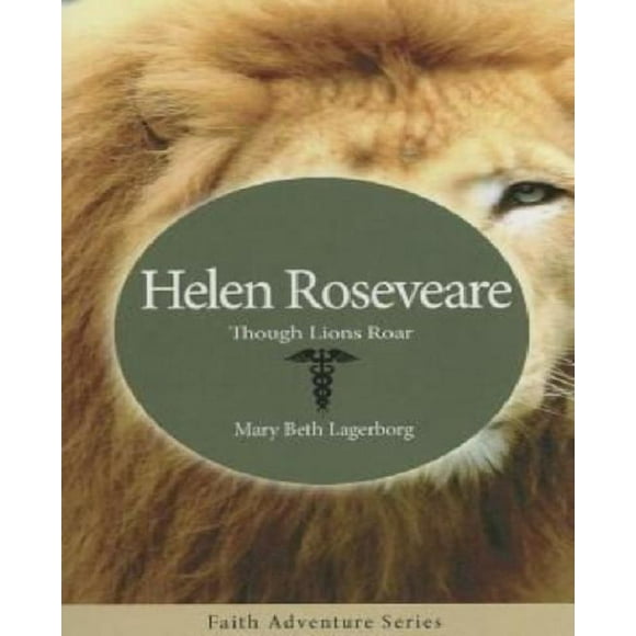 Helen Roseveare: Though Lions Roar